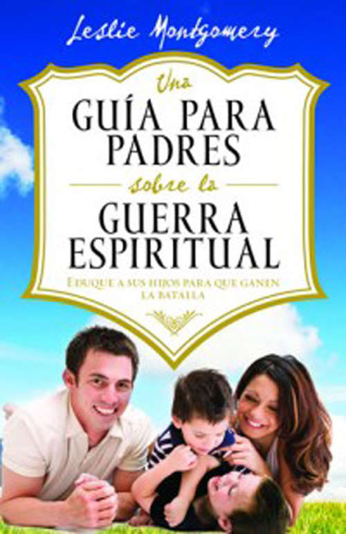 Book cover of Una guía para padres sobre la guerra espiritual