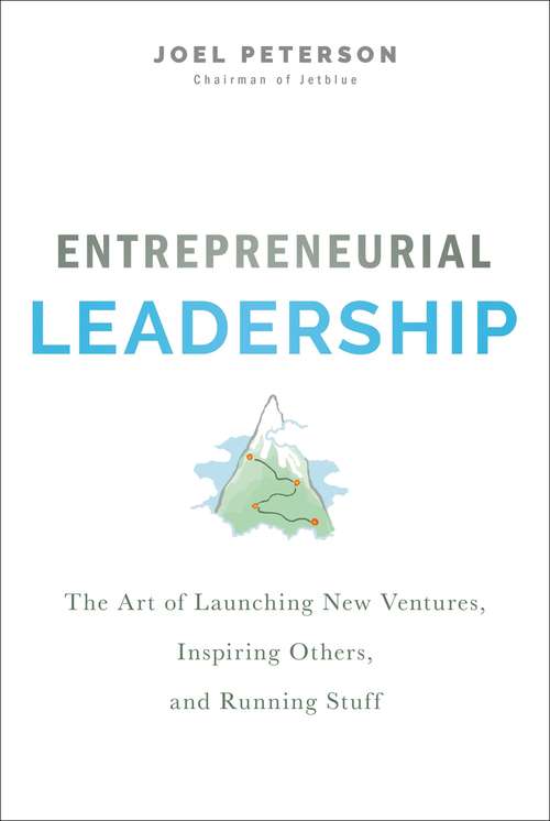 Book cover of Entrepreneurial Leadership: The Art of Launching New Ventures, Inspiring Others, and Running Stuff