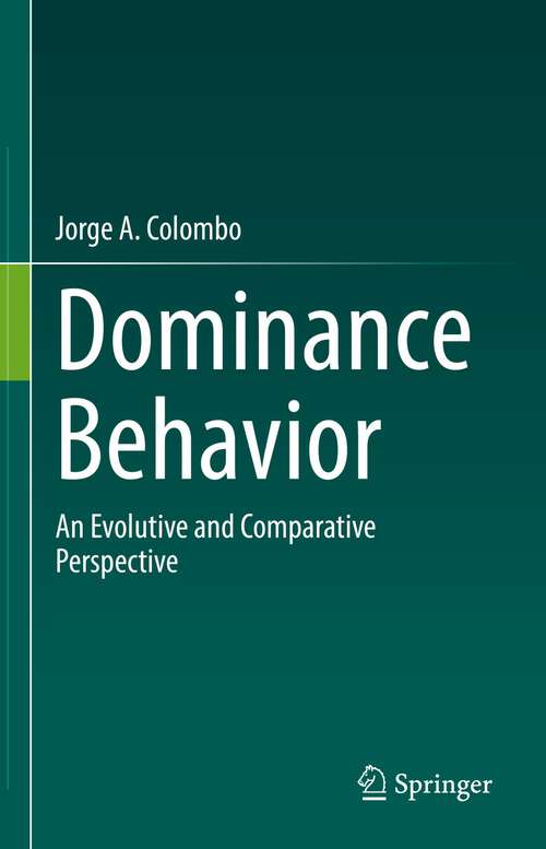 Book cover of Dominance Behavior: An Evolutive and Comparative Perspective (1st ed. 2022)