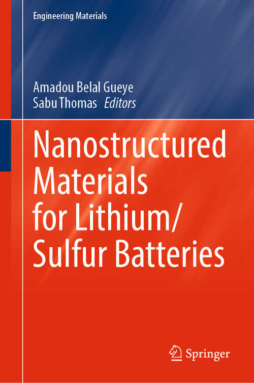 Book cover of Nanostructured Materials for Lithium/Sulfur Batteries (2024) (Engineering Materials)