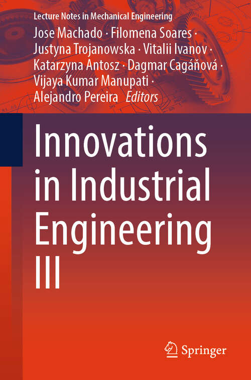 Book cover of Innovations in Industrial Engineering III (2024) (Lecture Notes in Mechanical Engineering)