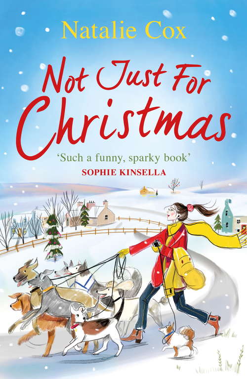 Book cover of Not Just for Christmas: The most hilarious and feel-good festive romcom you'll read this Christmas 2020!