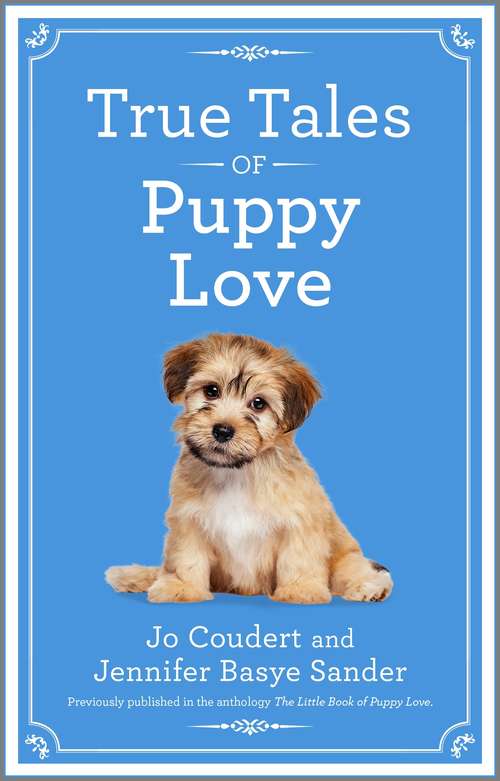 Book cover of True Tales of Puppy Love (Reissue)