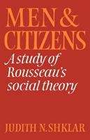 Book cover of Men and Citizens: A Study of Rousseau's Social Theory (Cambridge Studies in the History and Theory of Politics)