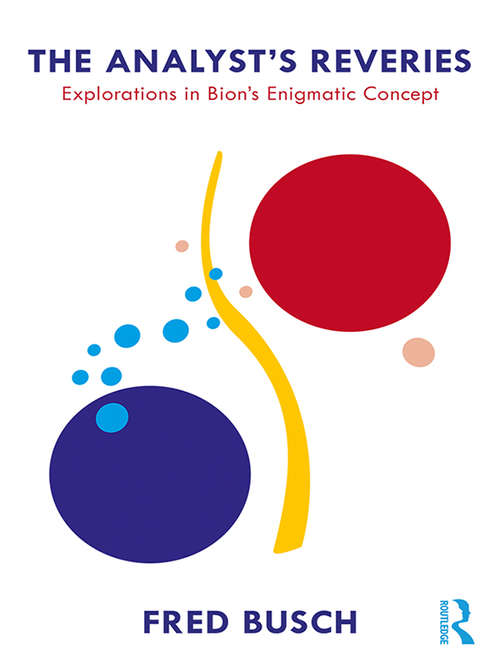 Book cover of The Analyst's Reveries: Explorations in Bion's Enigmatic Concept