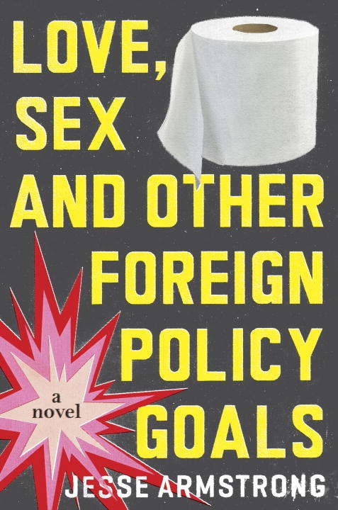 Book cover of Love, Sex and Other Foreign Policy Goals