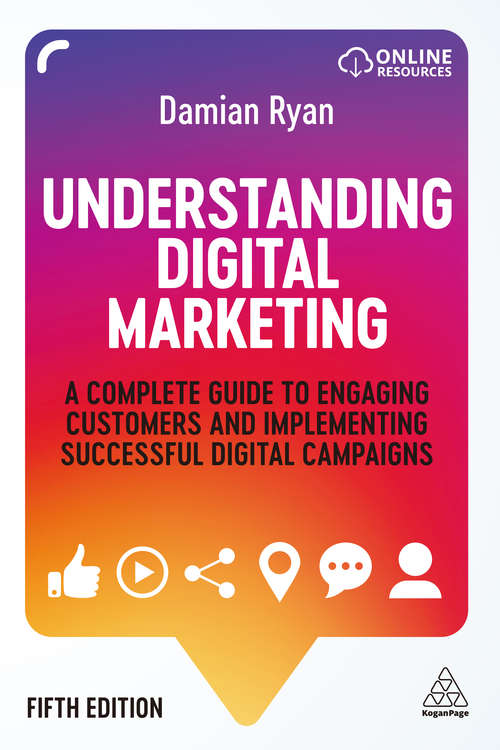Book cover of Understanding Digital Marketing: A Complete Guide to Engaging Customers and Implementing Successful Digital Campaigns (5)