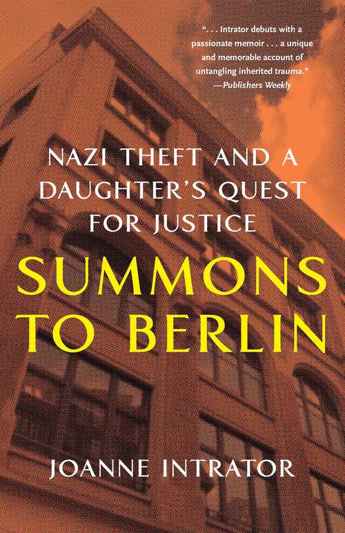 Book cover of Summons to Berlin: Nazi Theft and A Daughter's Quest for Justice