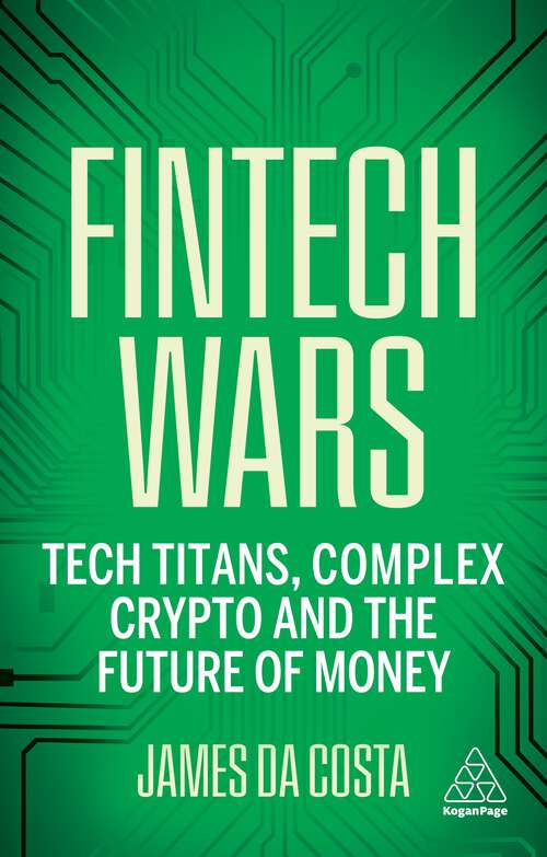 Book cover of Fintech Wars: Tech Titans, Complex Crypto and the Future of Money