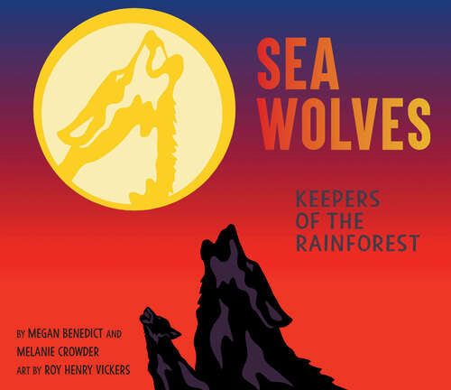 Book cover of Sea Wolves: Keepers of the Rainforest