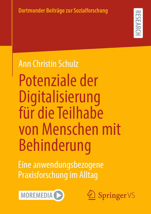 Book cover of Potenziale der Digitalisierung für die Teilhabe von Menschen mit Behinderung: Eine anwendungsbezogene Praxisforschung im Alltag (2024) (Dortmunder Beiträge zur Sozialforschung)