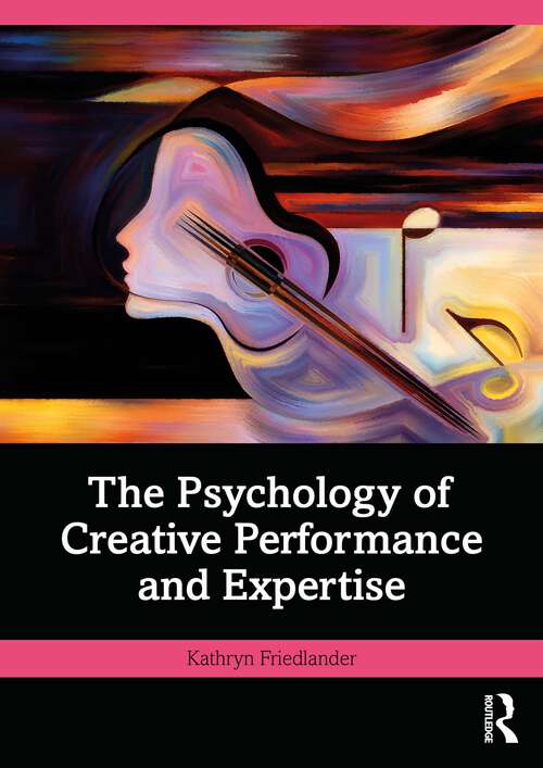 Book cover of The Psychology of Creative Performance and Expertise