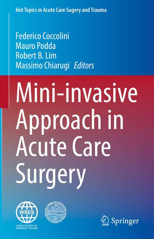 Book cover of Mini-invasive Approach in Acute Care Surgery (1st ed. 2023) (Hot Topics in Acute Care Surgery and Trauma)