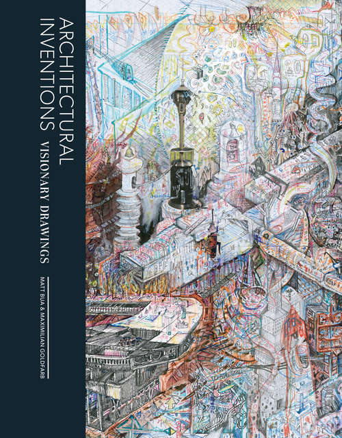 Book cover of Architectural Inventions: Visionary Drawings