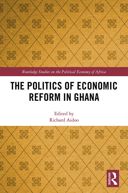 Book cover of The Politics of Economic Reform in Ghana (Routledge Studies on the Political Economy of Africa)