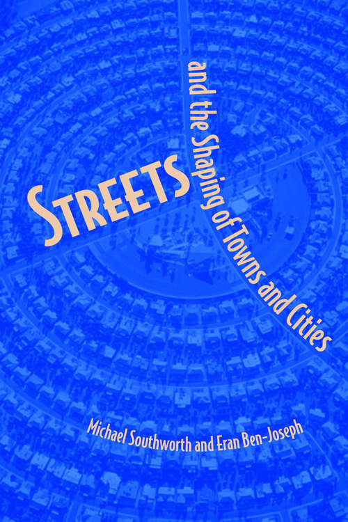 Book cover of Streets and the Shaping of Towns and Cities (2)