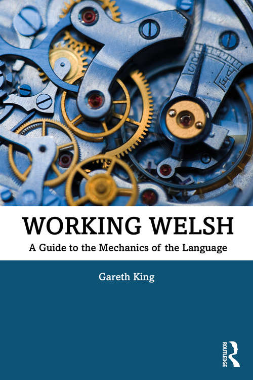Book cover of Working Welsh: A Guide to the Mechanics of the Language
