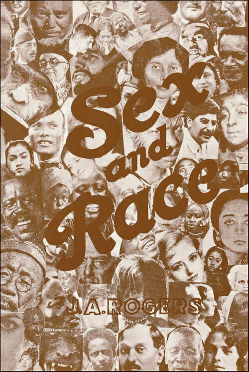 Book cover of Sex and Race, Volume 3: Negro-Caucasian Mixing in All Ages and All Lands -- Why White and Black Mix in Spite of Opposition (Sex and Race)