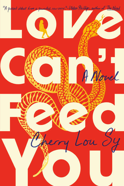 Book cover of Love Can't Feed You: A Novel