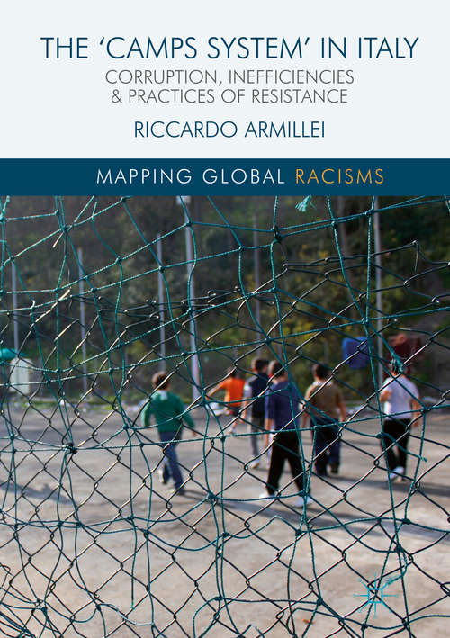 Book cover of The ‘Camps System’ in Italy: Corruption, Inefficiencies And Practices Of Resistance (1st ed. 2018) (Mapping Global Racisms)