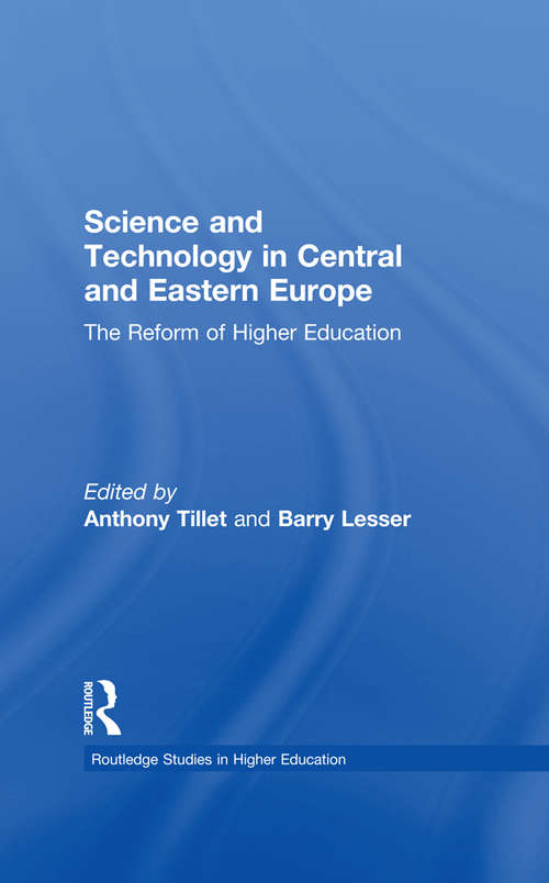 Book cover of Science and Technology in Central and Eastern Europe: The Reform of Higher Education (RoutledgeFalmer Studies in Higher Education #8)