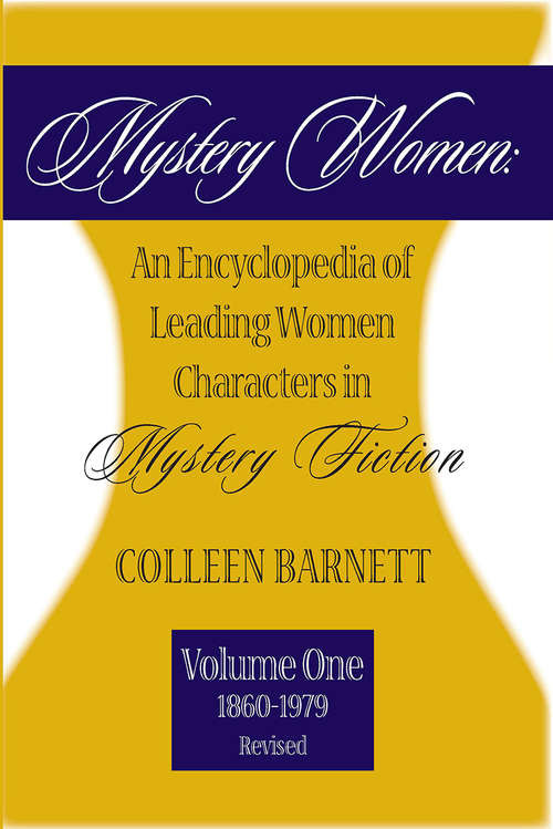 Book cover of Mystery Women, Volume One (Revised): An Encyclopedia of Leading Women Characters in Mystery Fiction: 1860-1979