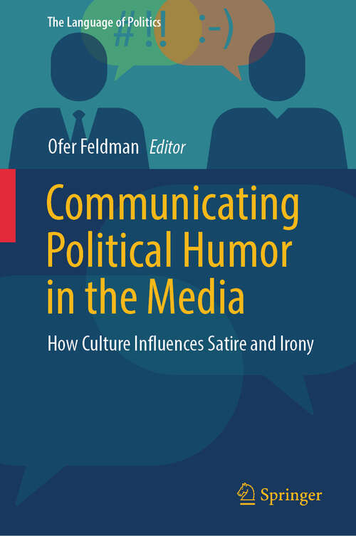 Book cover of Communicating Political Humor in the Media: How Culture Influences Satire and Irony (2024) (The Language of Politics)