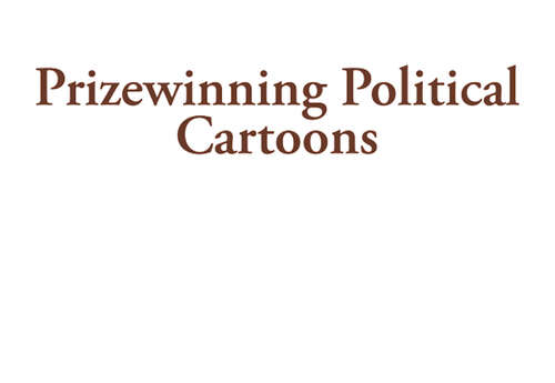 Book cover of Prizewinning Political Cartoons (Prizewinning Political Cartoons Series)