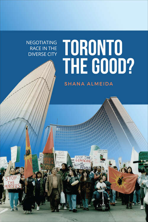 Book cover of Toronto the Good?: Negotiating Race in the Diverse City