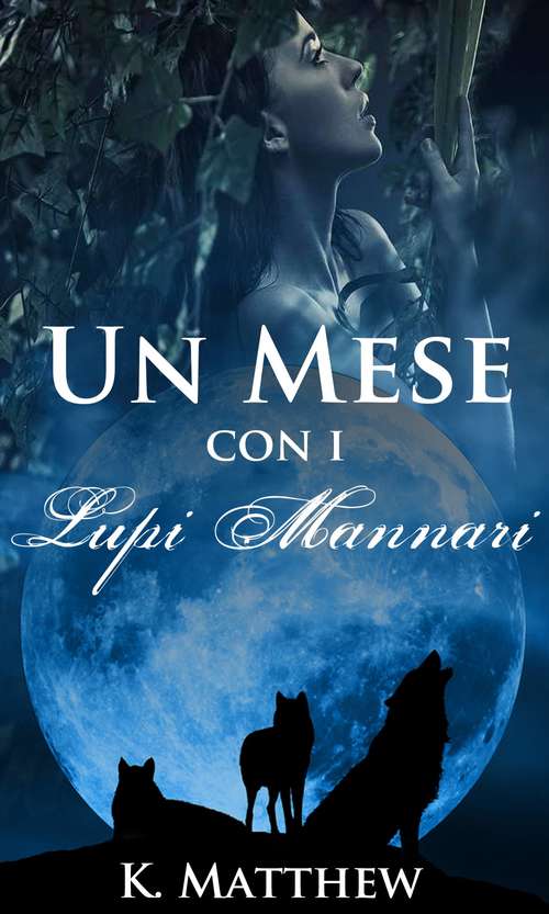 Book cover of Un Mese con i Lupi Mannari