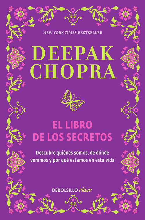 Book cover of El libro de los secretos: Descubre quiénes somos, de dónde venimos y por qué estamos en esta vida