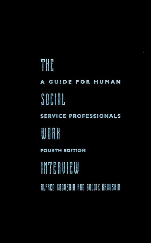 Book cover of The Social Work Interview (Fourth Edition)