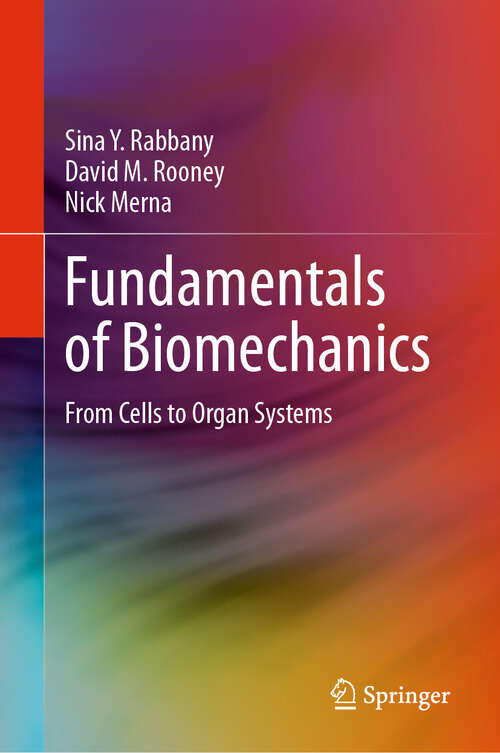 Book cover of Fundamentals of Biomechanics: From Cells to Organ Systems