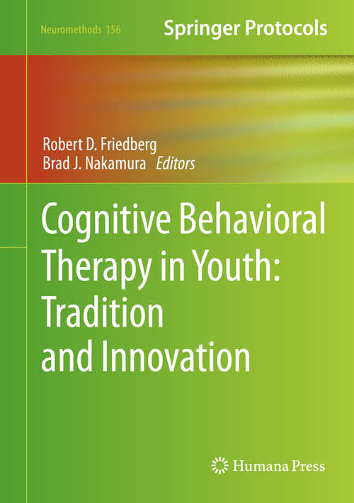 Book cover of Cognitive Behavioral Therapy in Youth: Tradition and Innovation (1st ed. 2020) (Neuromethods #156)