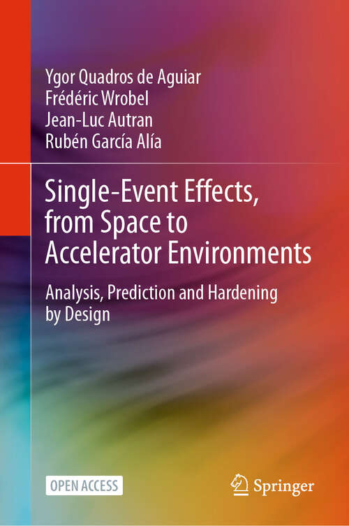 Book cover of Single-Event Effects, from Space to Accelerator Environments: Analysis, Prediction and Hardening by Design