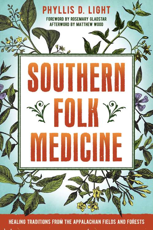 Book cover of Southern Folk Medicine: Healing Traditions from the Appalachian Fields and Forests