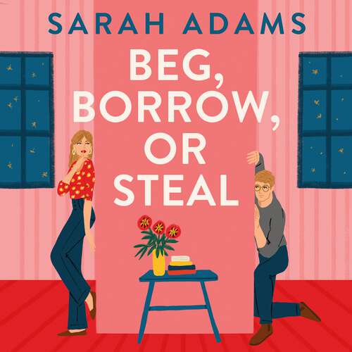 Book cover of Beg, Borrow, or Steal: The new rivals-to-lovers romance by the author of the TikTok sensation, THE CHEAT SHEET