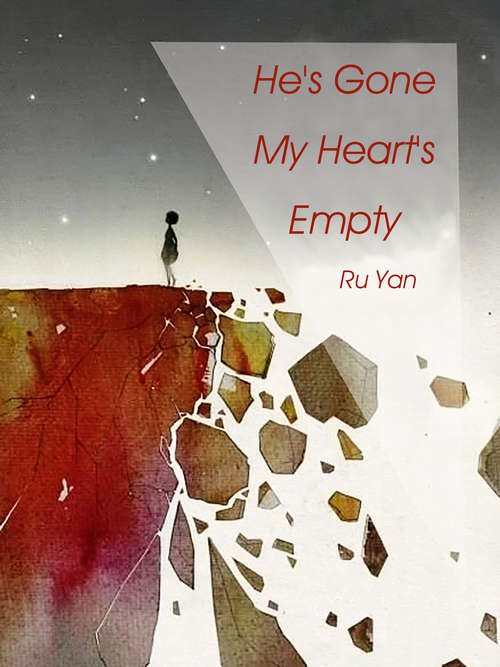 Book cover of He's Gone, My Heart's Empty: Volume 1 (Volume 1 #1)