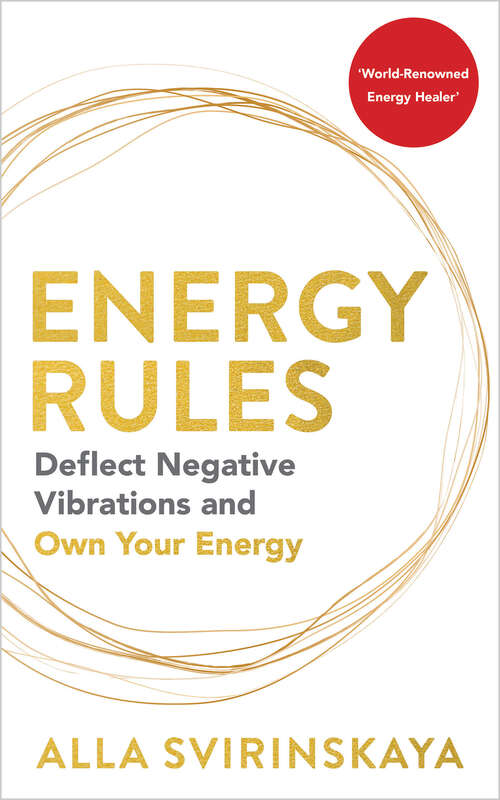 Book cover of Energy Rules: Deflect Negative Vibrations and Own Your Energy