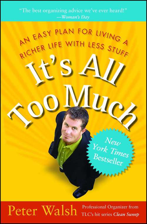 Book cover of It's All Too Much: An Easy Plan for Living a Richer Life with Less Stuff