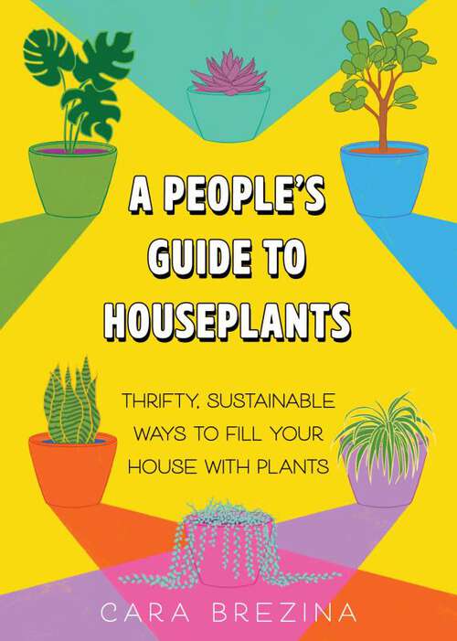 Book cover of A People's Guide to Houseplants: Thrifty, Sustainable Ways to Fill Your Home with Plants