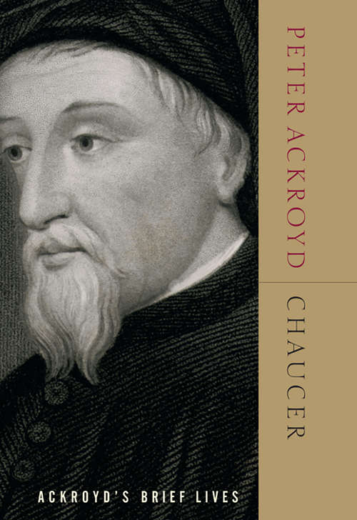 Book cover of Chaucer: Ackroyd's Brief Lives