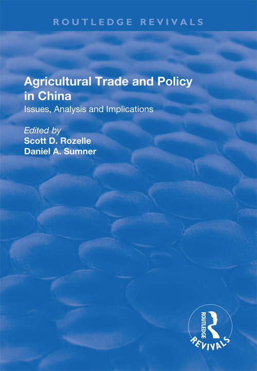 Book cover of Agricultural Trade and Policy in China: Issues, Analysis and Implications (The Chinese Trade and Industry Series)