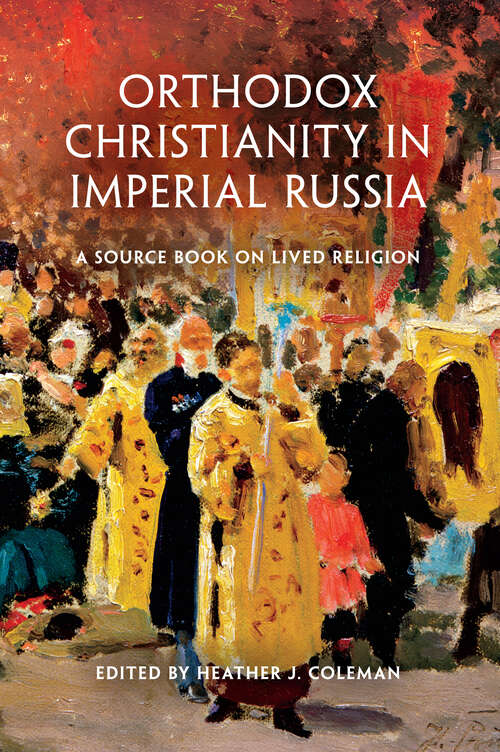 Book cover of Orthodox Christianity in Imperial Russia: A Source Book on Lived Religion