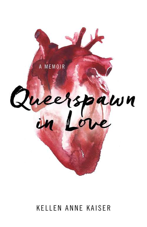 Book cover of Queerspawn in Love: A Memoir