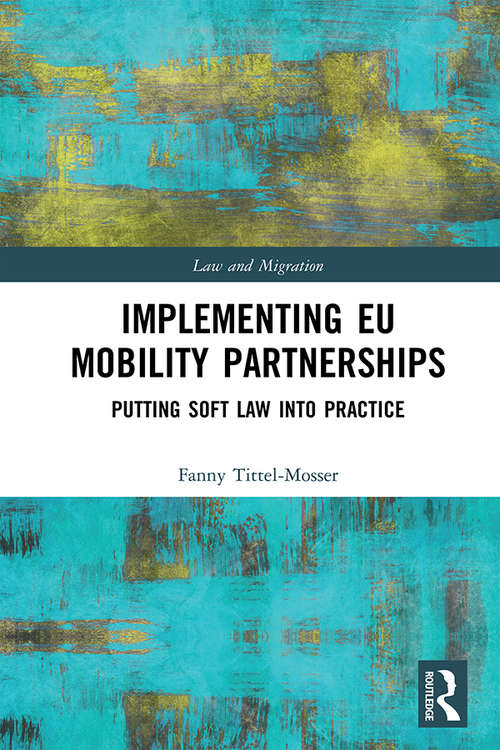 Book cover of Implementing EU Mobility Partnerships: Putting Soft Law into Practice (Law and Migration)