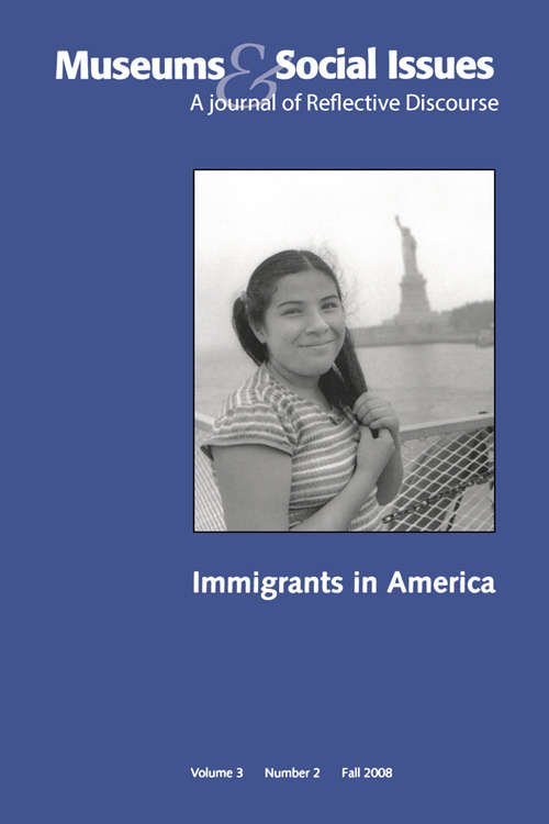 Book cover of Immigrants in America: Museums & Social Issues 3:2 Thematic Issue (Museums & Social Issues)