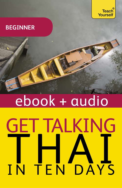 Book cover of Get Talking Thai in Ten Days Beginner Audio Course: Enhanced Edition