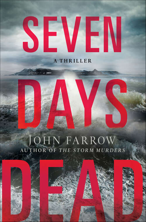 Book cover of Seven Days Dead: A Thriller (The Storm Murders Trilogy #2)