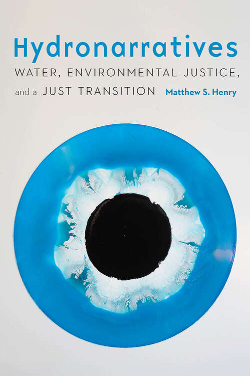 Book cover of Hydronarratives: Water, Environmental Justice, and a Just Transition